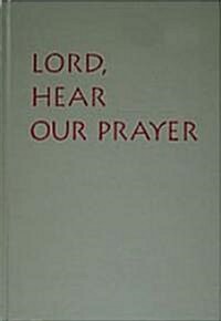 Lord, Hear Our Prayer: Prayer of the Faithful for Sundays, Holy Days, and Ritual Masses (Paperback)