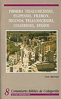 Primera Tesalonicenses, Filipenses, Filemon, Segunda Tesalonicenses, Colosenses, Efesios: Volume 8 (Paperback)