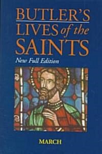 Butlers Lives of the Saints: March: New Full Edition (Hardcover)