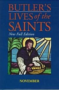 Butlers Lives of the Saints: November, Volume 11: New Full Edition (Hardcover)