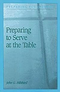 Preparing to Serve at the Table (Paperback)