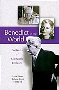 Benedict in the World: Portraits of Monastic Oblates (Paperback)