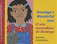El Ano Maravilloso de Dominga/Domingas Wonderful Year (Hardcover)