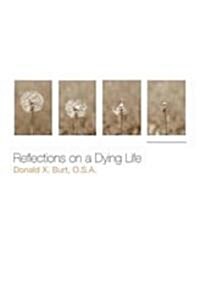 Reflections on a Dying Life (Paperback)