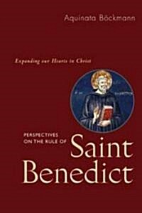 Perspectives on the Rule of Saint Benedict: Expanding Our Hearts in Christ (Paperback)
