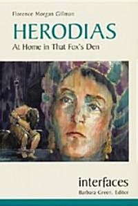 Herodias: At Home in That Foxs Den (Paperback)