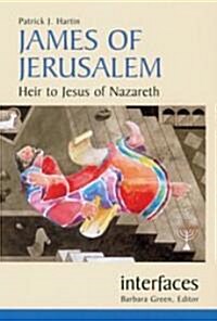 James of Jerusalem: Heir to Jesus of Nazareth (Paperback)