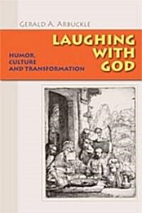 Laughing with God: Humor, Culture, and Transformation (Paperback)