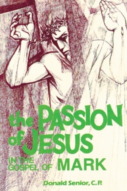 The Passion of Jesus in the Gospel of Mark: Volume 2 (Paperback)
