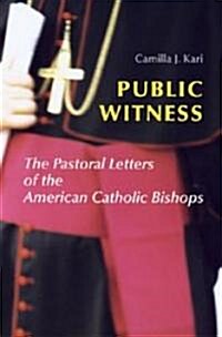 Public Witness: The Pastoral Letters of the American Catholic Bishops (Paperback)