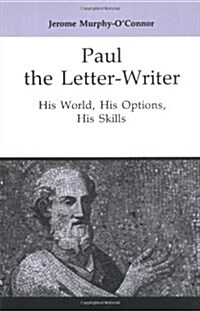 Paul the Letter-Writer: His World, His Options, His Skills (Paperback)