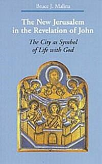 The New Jerusalem in the Revelation of John: The City as Symbol of Life with God (Paperback)
