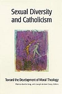 Sexual Diversity and Catholicism: Toward the Development of Moral Theology (Paperback)