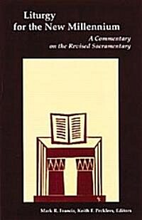 Liturgy for the New Millennium: A Commentary on the Revised Sacramentary (Paperback)