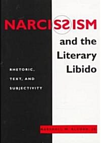 Narcissism and the Literary Libido: Rhetoric, Text, and Subjectivity (Paperback, Revised)