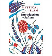 Mystical Islam: An Introduction to Sufism (Paperback)