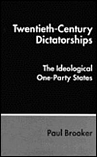Twentieth-Century Dictatorships: The Ideological One-Party States (Hardcover)
