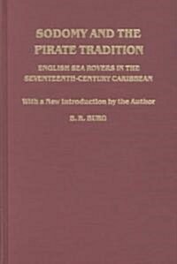 Sodomy and the Pirate Tradition: English Sea Rovers in the Seventeenth-Century Caribbean, Second Edition (Hardcover, 2, Revised)