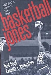 Basketball Jones: America Above the Rim (Paperback)