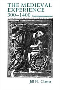 Medieval Experience: 300-1400 (Paperback)