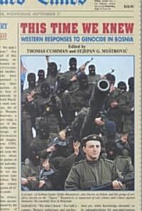 This Time We Knew: Western Responses to Genocide in Bosnia (Paperback)