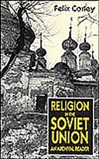 Religion in the Soviet Union: An Archival Reader (Hardcover)