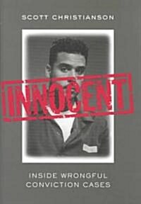 [중고] Innocent: Inside Wrongful Conviction Cases (Hardcover)