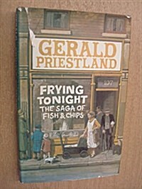 Frying Tonight: Saga of Fish and Chips (Hardcover, 0)