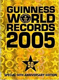 Guinness World Records 2005: Special 50th Anniversary Edition (Hardcover, 50th Annv)