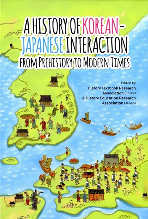 A History Of Korean-Japanese Interaction From Prehistory To Modern Times