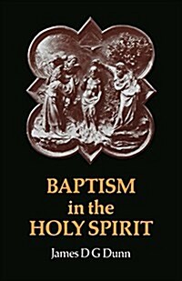 [중고] Baptism in the Holy Spirit: A Re-Examination of the New Testament on the Gift of the Spirit (Paperback)