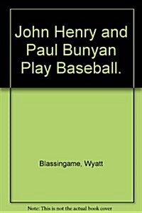 John Henry and Paul Bunyan Play Baseball. (Hardcover)