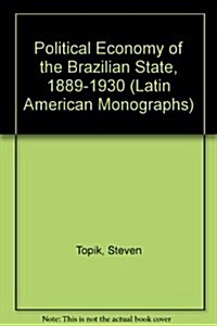 Political Economy of the Brazilian State, 1889-1930 (Hardcover)