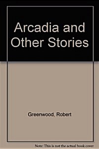 Arcadia and Other Stories (Hardcover)