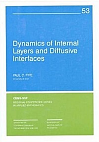 Dynamics of Internal Layers and Diffusive Interfaces (Paperback)