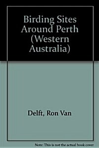 Birding Sites Around Perth (Paperback)