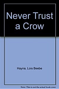 Never Trust a Crow (Paperback)