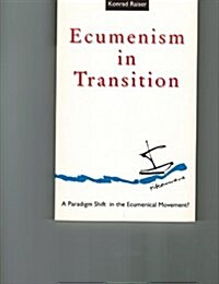 Ecumenism in Transition (Paperback)