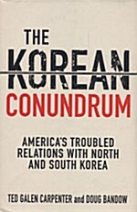 [중고] The Korean Conundrum: America‘s Troubled Relations with North and South Korea (Hardcover)