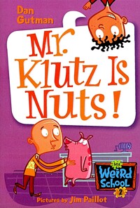 My Weird School. 2, Mr. Klutz is nuts!