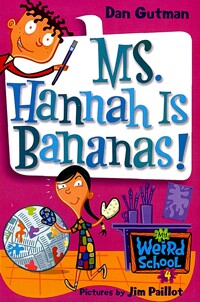 My Weird School. 4, Ms. Hannah is bananas!