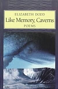 Like Memory, Caverns (Paperback)