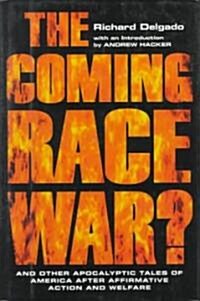 The Coming Race War: And Other Apocalyptic Tales of America After Affirmative Action and Welfare (Hardcover)