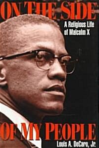 On the Side of My People: A Religious Life of Malcolm X (Paperback)