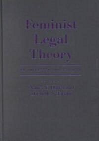 Feminist Legal Theory: An Anti-Essentialist Reader (Hardcover)