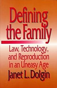 Defining the Family: Law, Technology, and Reproduction in an Uneasy Age (Paperback, Revised)