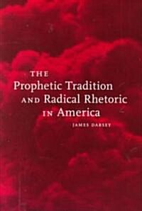 The Prophetic Tradition and Radical Rhetoric in America (Paperback)
