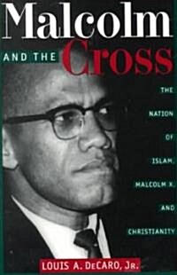 Malcolm and the Cross: The Nation of Islam, Malcolm X, and Christianity (Paperback, Revised)