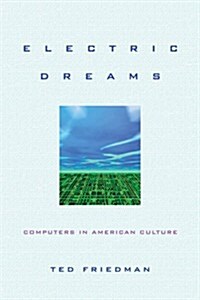 Electric Dreams: Computers in American Culture (Hardcover)