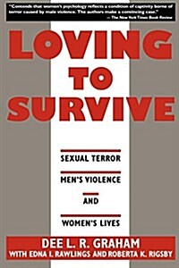 Loving to Survive: Sexual Terror, Mens Violence, and Womens Lives (Hardcover)